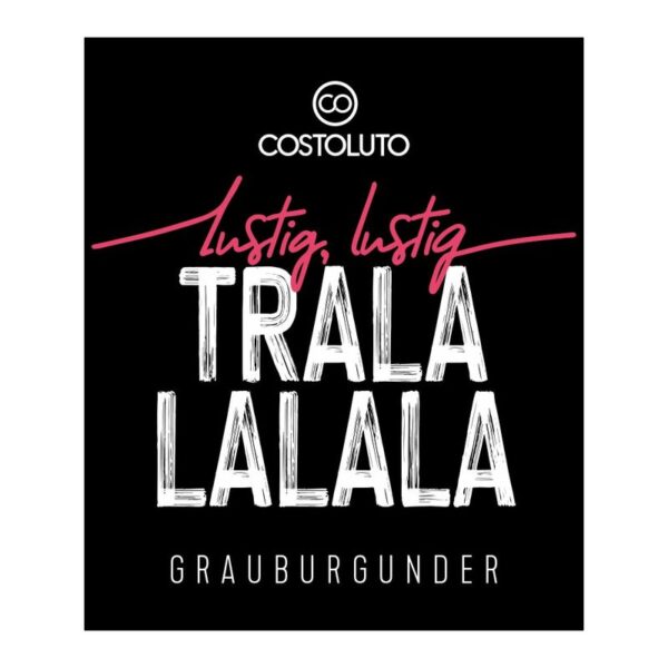 lustig, lustig TRALALALALA / Grauburgunder – Bild 2