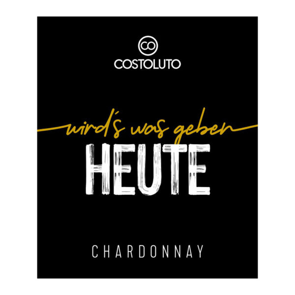 HEUTE wird´s was geben / Chardonnay – Bild 2